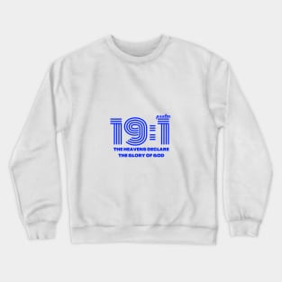 Psalm 19:1 Heavens declare the glory of God Crewneck Sweatshirt